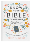 Know Your Bible Devotions for Women: 365 Readings Inspired by the 3-Million-Copy Bestseller By Tracy M. Sumner Cover Image