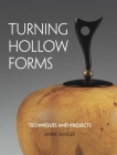Turning Hollow Forms: Techniques and Projects By Mark Sanger Cover Image