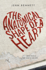 The Anatomical Shape of a Heart By Jenn Bennett Cover Image