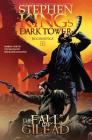 The Fall of Gilead (Stephen King's The Dark Tower: Beginnings #4) By Stephen King, Peter David, Robin Furth, Richard Isanove (Illustrator) Cover Image