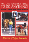 You Can Train Your Horse to Do Anything!: On Target Training - Clicker Training and Beyond Cover Image