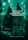Haunted Houses and Family Ghosts of Kentucky Cover Image