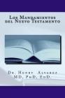 Los Mandamientos del Nuevo Testamento By Phd Edd Henry Alvarez MD Cover Image
