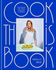 Cook This Book: Techniques That Teach and Recipes to Repeat: A Cookbook Cover Image