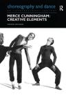 Merce Cunningham: Creative Elements (Choreography and Dance Studies) By David Vaughan (Editor) Cover Image