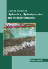 Current Trends in Hydraulics, Hydrodynamics and Hydroinformatics By Roman Morris (Editor) Cover Image