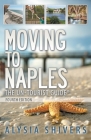 Moving to Naples By Alysia Shivers Cover Image