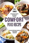 Comfort Food Recipe: Easy and Delicious Comfort Food Recipe Collection (A Homemade Comfort Food Dessert Cookbook) Cover Image