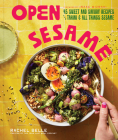 Open Sesame: 45 Sweet and Savory Recipes for Tahini & All Things Sesame By Rachel Belle, Isaac Mizrahi (Foreword by) Cover Image