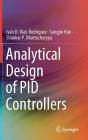 Analytical Design of Pid Controllers By Iván D. Díaz-Rodríguez, Sangjin Han, Shankar P. Bhattacharyya Cover Image