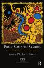 From Soma to Symbol: Psychosomatic Conditions and Transformative Experience (Cips (Confederation of Independent Psychoanalytic Societies)) By Phyllis L. Sloate (Editor) Cover Image