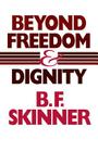 Beyond Freedom & Dignity By B. F. Skinner Cover Image