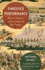 Embodied Performance: Warriors, Dancers, and the Origins of Noh Theater Cover Image