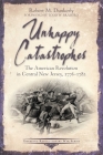 Unhappy Catastrophes: The American Revolution in Central New Jersey, 1776-1782 (Emerging Revolutionary War) Cover Image