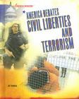 America Debates Civil Liberties and Terrorism By Jeri Freedman Cover Image