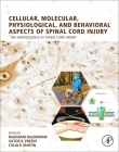 Cellular, Molecular, Physiological, and Behavioral Aspects of Spinal Cord Injury By Rajkumar Rajendram (Editor), Victor R. Preedy (Editor), Colin R. Martin (Editor) Cover Image