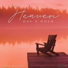 Heaven Has a Dock 2023 Wall Calendar By Willow Creek Press Cover Image