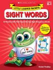 Little Learner Packets: Sight Words: 10 Playful Units That Teach the Top High-Frequency Words By Violet Findley Cover Image