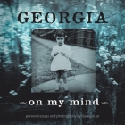 Georgia - on My Mind: Personal Essays and Photography by Georgia Lee Cover Image