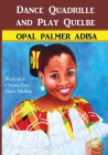 Dance Quadrille and Play Quelbe By Opal Palmer Adisa, Christa-Ann Davis Molloy (Illustrator) Cover Image