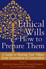 Ethical Wills & How to Prepare Them (2nd Edition): A Guide to Sharing Your Values from Generation to Generation By Jack Riemer (Editor), Nathaniel Stampfer (Editor), Harold S. Kushner (Foreword by) Cover Image