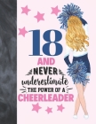 18 And Never Underestimate The Power Of A Cheerleader: Cheerleading Gift For Teen Girls Age 18 Years Old - Art Sketchbook Sketchpad Activity Book For By Krazed Scribblers Cover Image