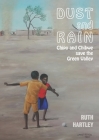 Dust and Rain: Chipo and Chibwe save the Green Valley By Ruth Hartley Cover Image