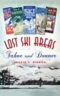 Lost Ski Areas of Tahoe and Donner Cover Image