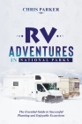 RV Adventures in National Parks: The Essential Guide to Successful Planning and Enjoyable Excursions Cover Image