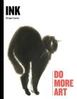 Ink: Do More Art By Bridget Davies Cover Image