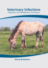 Veterinary Infections: Diagnostic and Management Techniques Cover Image