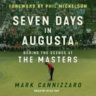Seven Days in Augusta Lib/E: Behind the Scenes at the Masters Cover Image