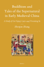 Buddhism and Tales of the Supernatural in Early Medieval China: A Study of Liu Yiqing's (403-444) Youming Lu (Sinica Leidensia #114) Cover Image