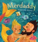 Merdaddy By Wednesday Kirwan, Wednesday Kirwan (Illustrator) Cover Image
