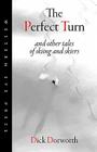The Perfect Turn: and other tales of skiing and skiers By Dick Dorworth Cover Image