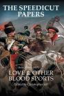 The Speedicut Papers Book 2 (1848-1857): Love & Other Blood Sports By Christopher Joll Cover Image