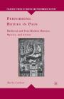 Performing Bodies in Pain: Medieval and Post-Modern Martyrs, Mystics, and Artists (Palgrave Studies in Theatre and Performance History) By M. Carlson Cover Image