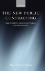 The New Public Contracting: Regulation, Responsiveness, Relationality By Peter Vincent-Jones Cover Image