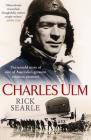 Charles Ulm: The Untold Story of One of Australia's Greatest Aviation Pioneers By Rick Searle Cover Image