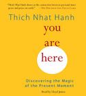 You Are Here: Discovering the Magic of the Present Moment Cover Image