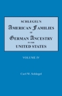Schlegel's American Families of German Ancestry in the United States. In Four Volumes. Volume IV Cover Image
