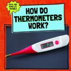 How Do Thermometers Work? Cover Image