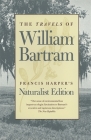 The Travels of William Bartram: Naturalist Edition Cover Image