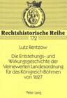 Die Entstehungs- Und Wirkungsgeschichte Der Vernewerten Landesordnung Fuer Das Koenigreich Boehmen Von 1627 (Rechtshistorische Reihe #172) By Lutz Rentzow Cover Image