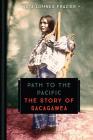 Path to the Pacific: The Story of Sacagawea (833) By Neta Lohnes Frazier Cover Image