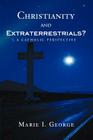 Christianity and Extraterrestrials?: A Catholic Perspective Cover Image