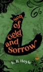 Son of Gold and Sorrow By K. B. Hoyle Cover Image
