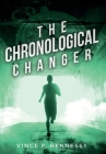 The Chronological Changer By Vince P. Hennessy Cover Image