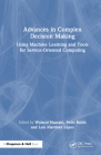 Advances in Complex Decision Making: Using Machine Learning and Tools for Service-Oriented Computing Cover Image
