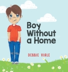 Boy Without a Home By Debbie Viale Cover Image